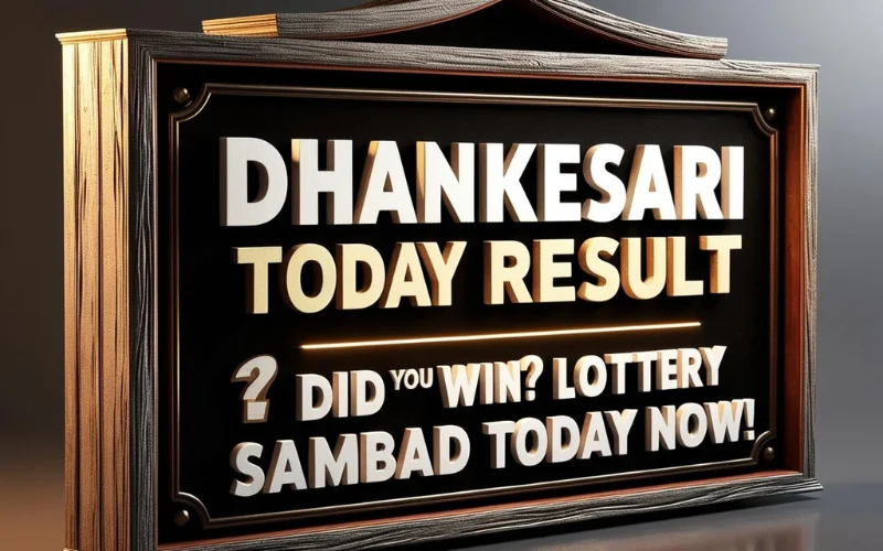 Dhankesari Today Result